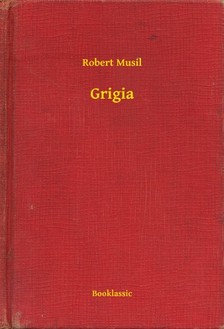 Robert Musil - Grigia [eKönyv: epub, mobi]