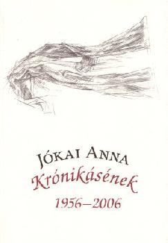 Jókai Anna - KRÓNIKÁSÉNEK 1956-2006.