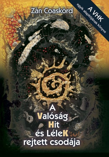 Zan Coaskord - A Valóság, Hit és léleK rejtett csodája [eKönyv: epub, mobi]