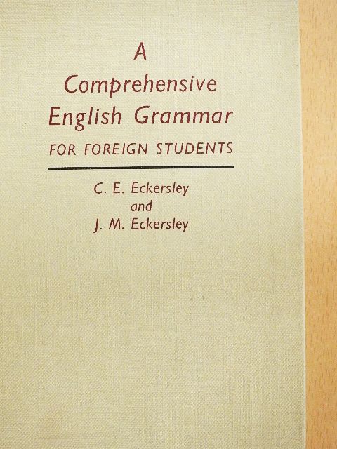 C. E. Eckersley - A Comprehensive English Grammar for foreign students [antikvár]
