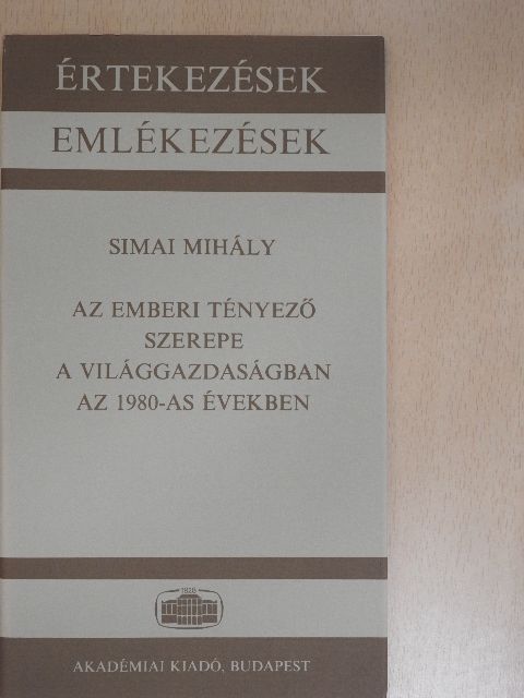Simai Mihály - Az emberi tényező szerepe a világgazdaságban az 1980-as években [antikvár]