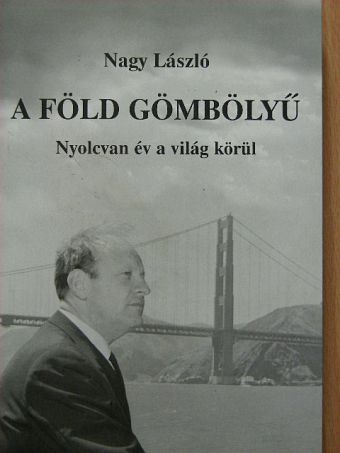 Nagy László - A Föld gömbölyű [antikvár]