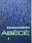 Bíró András - Környezetvédelmi ábécé [antikvár]