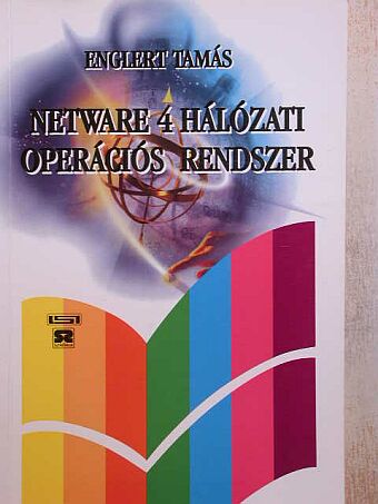 Englert Tamás - NetWare 4 hálózati operációs rendszer a 4.11-es verzióig [antikvár]