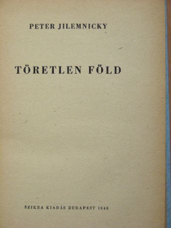 Peter Jilemnicky - Töretlen föld [antikvár]