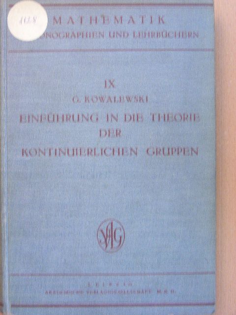 Dr. Gerhard Kowalewski - Einführung in die Theorie der Kontinuierlichen Gruppen [antikvár]