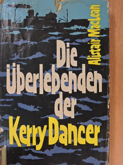 Alistair MacLean - Die Überlebenden der Kerry Dancer [antikvár]