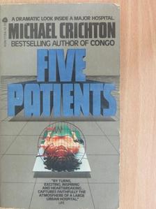 Michael Crichton - Five Patients [antikvár]