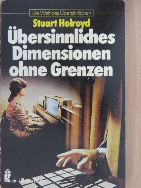 Stuart Holroyd - Übersinnliches Dimensionen ohne Grenzen [antikvár]