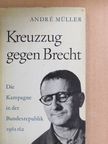 André Müller - Kreuzzug gegen Brecht [antikvár]