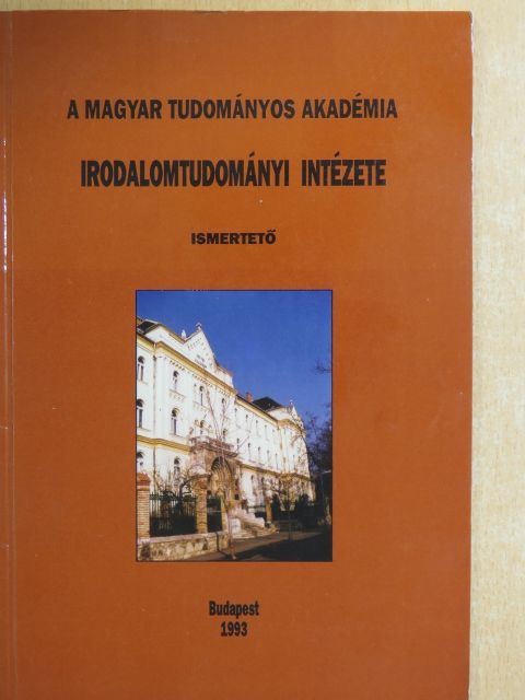A Magyar Tudományos Akadémia Irodalomtudományi Intézete [antikvár]