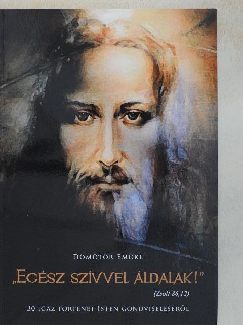 Dömötör Emőke - "Egész szívvel áldalak!" [antikvár]