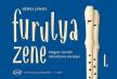 BÉRES JÁNOS - FURULYAZENE I. MAGYAR SZERZŐK KÉTSZÓLAMÚ DARABJAI