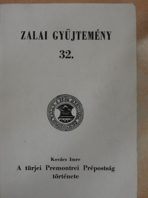 Kovács Imre - A türjei Premontrei Prépostság története [antikvár]