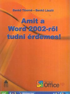 Benkő Tiborné, Benkő László - Amit a Word 2002-ről tudni érdemes! [antikvár]