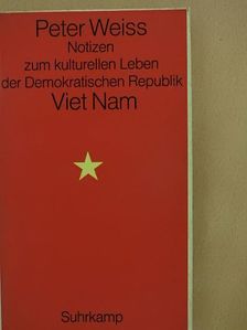 Peter Weiss - Notizen zum kulturellen Leben in der Demokratischen Republik Viet Nam [antikvár]