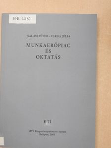 Galasi Péter - Munkaerőpiac és oktatás [antikvár]