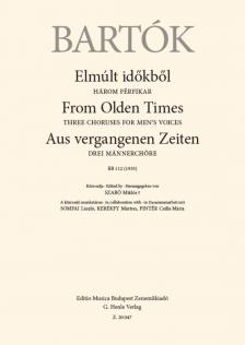 Bartók Béla - ELMÚLT IDŐKBŐL - HÁROM FÉRFIKAR