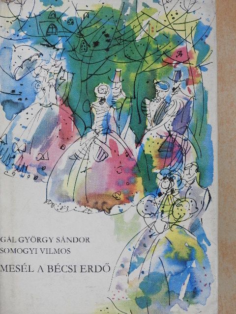 Gál György Sándor - Mesél a bécsi erdő [antikvár]