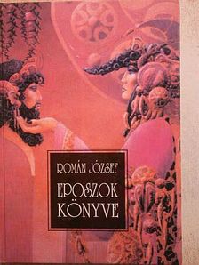 Román József - Eposzok könyve (dedikált példány) [antikvár]