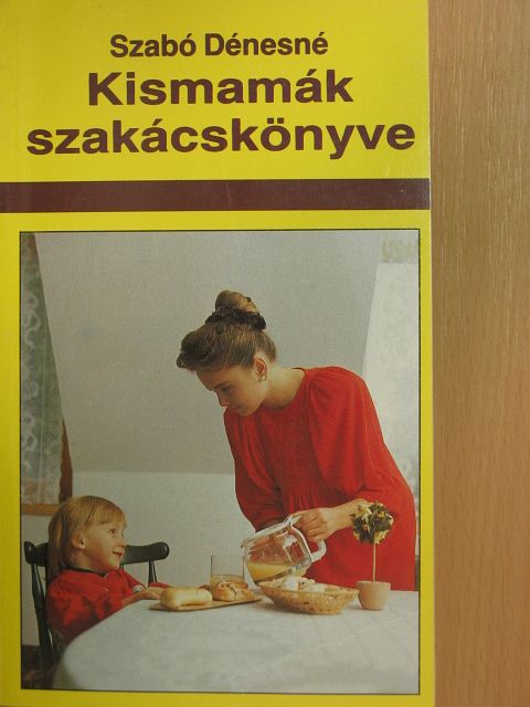 Szabó Dénesné - Kismamák szakácskönyve [antikvár]