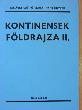 Dr. Bona Imre - Kontinensek földrajza II. [antikvár]