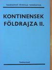 Dr. Bona Imre - Kontinensek földrajza II. [antikvár]