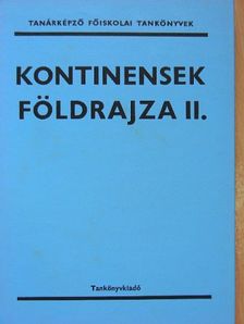 Dr. Bona Imre - Kontinensek földrajza II. [antikvár]