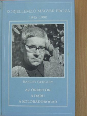 Rákosy Gergely - Az óriástök/A daru/A kolorádóbogár [antikvár]
