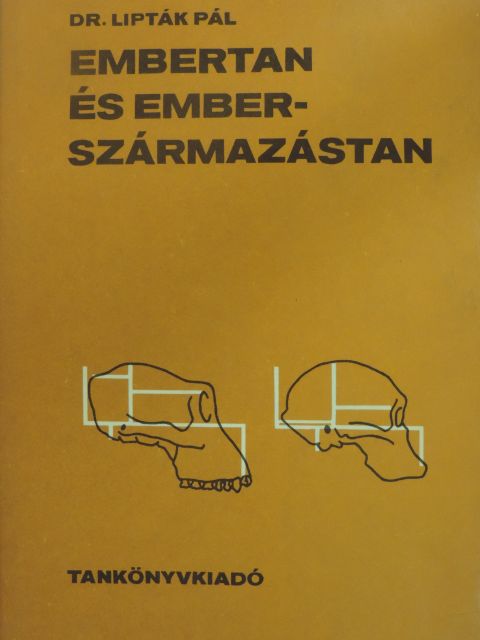 Dr. Lipták Pál - Embertan és emberszármazástan [antikvár]