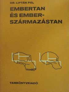 Dr. Lipták Pál - Embertan és emberszármazástan [antikvár]