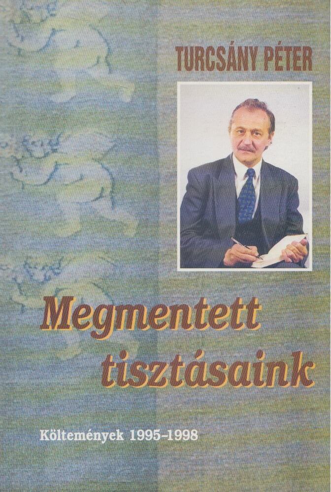 TURCSÁNY PÉTER - Megmentett tisztásaink [antikvár]