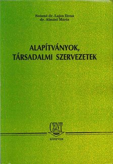 SOÓSNÉ DR. LAJOS ILONA, DR. ALMÁSI MÁRIA - Alapítványok, társadalmi szervezetek [antikvár]