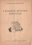 A budapesti múzeumok kiállításai [antikvár]