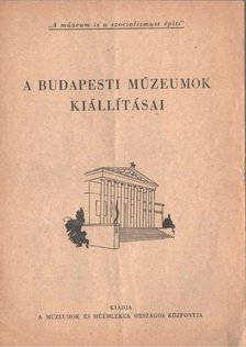 A budapesti múzeumok kiállításai [antikvár]