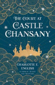 English Charlotte E. - The Court at Castle Chansany [eKönyv: epub, mobi]