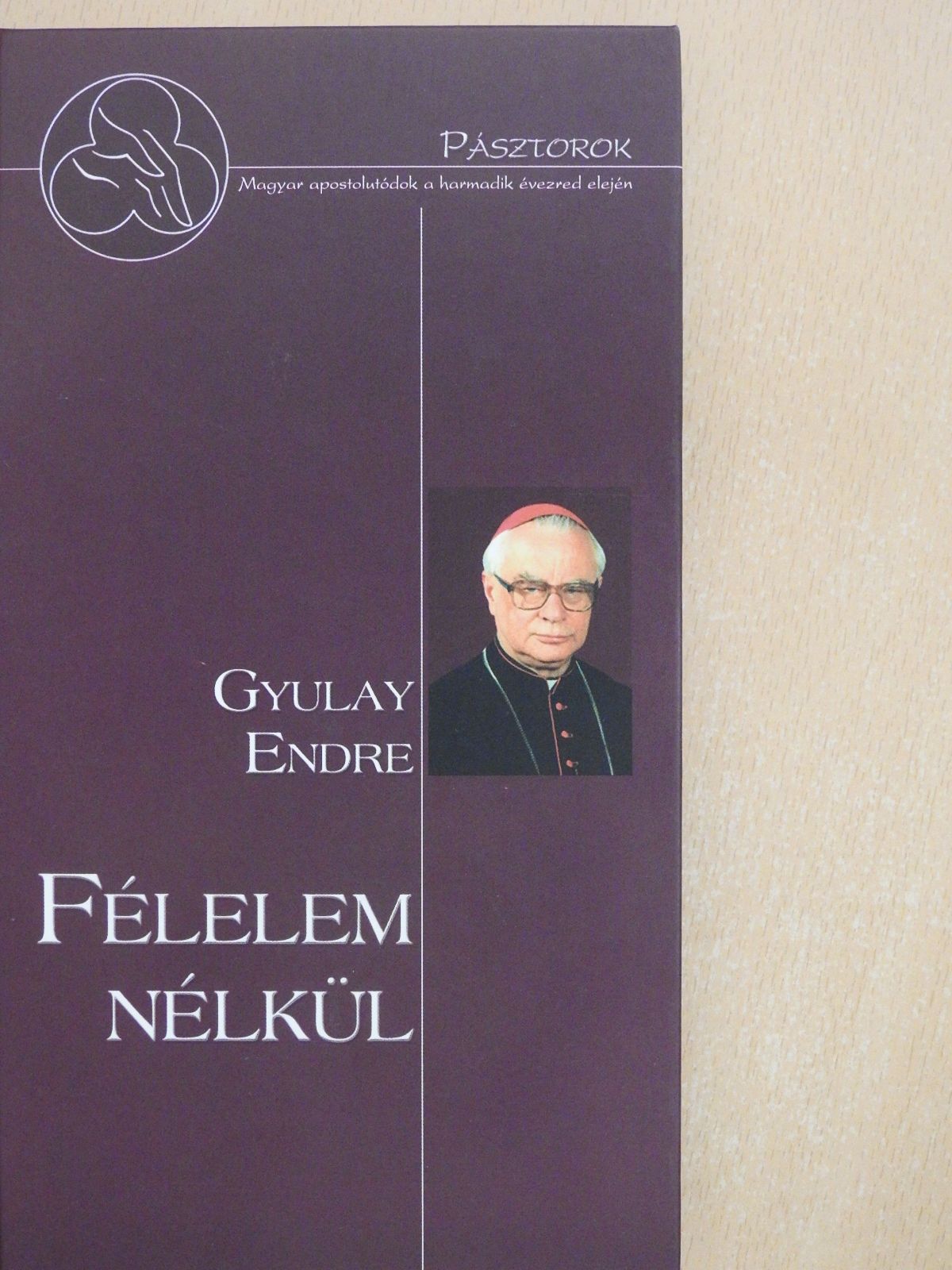 Gyulay Endre - Félelem nélkül (dedikált példány) [antikvár]