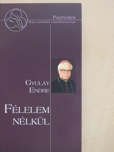 Gyulay Endre - Félelem nélkül (dedikált példány) [antikvár]