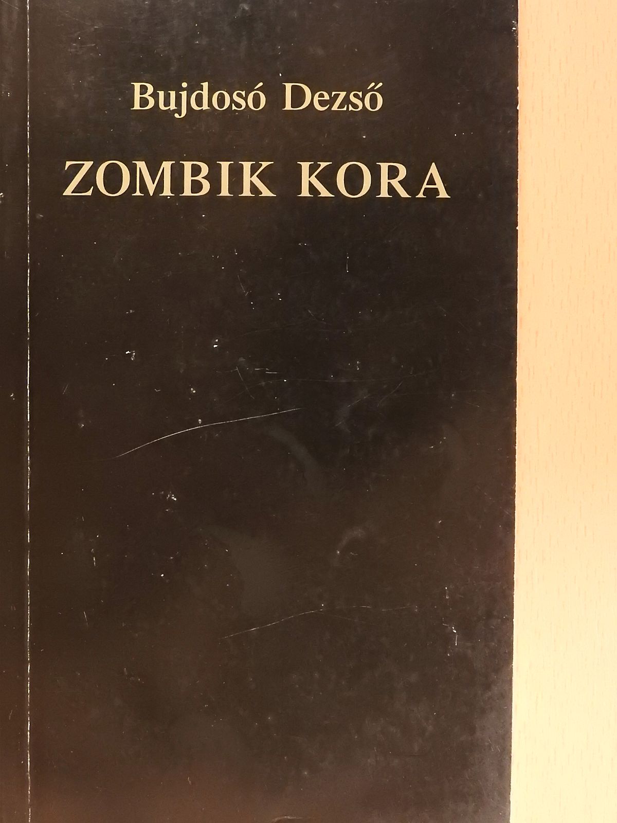 Bujdosó Dezső - Zombik kora (dedikált példány) [antikvár]
