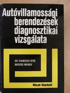 Dr. Flamisch Ottó - Autóvillamossági berendezések diagnosztikai vizsgálata [antikvár]