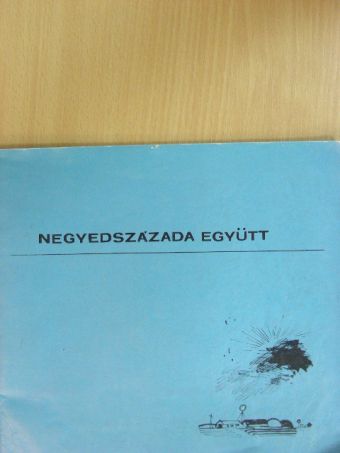 Földeáki Béla - Negyedszázada együtt [antikvár]