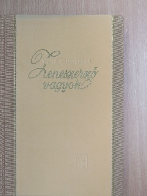 Arthur Honegger - Zeneszerző vagyok [antikvár]