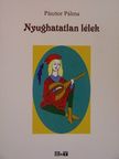 Pásztor Pálma - Nyughatatlan lélek [antikvár]