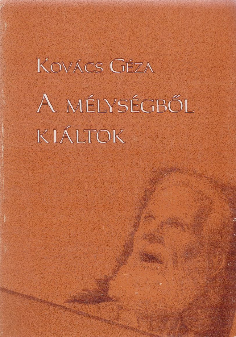 KOVÁCS GÉZA - A mélységből kiáltok [antikvár]