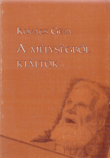 KOVÁCS GÉZA - A mélységből kiáltok [antikvár]