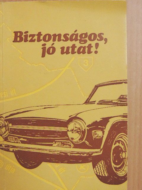 Dr. Schág Antal - Biztonságos, jó utat! [antikvár]