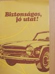 Dr. Schág Antal - Biztonságos, jó utat! [antikvár]