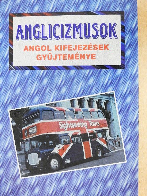 Dr. Kundt Ernő - Anglicizmusok [antikvár]
