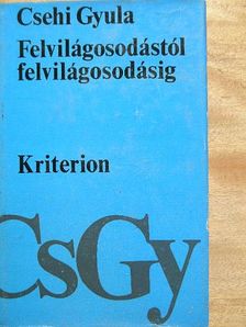 Csehi Gyula - Felvilágosodástól felvilágosodásig [antikvár]