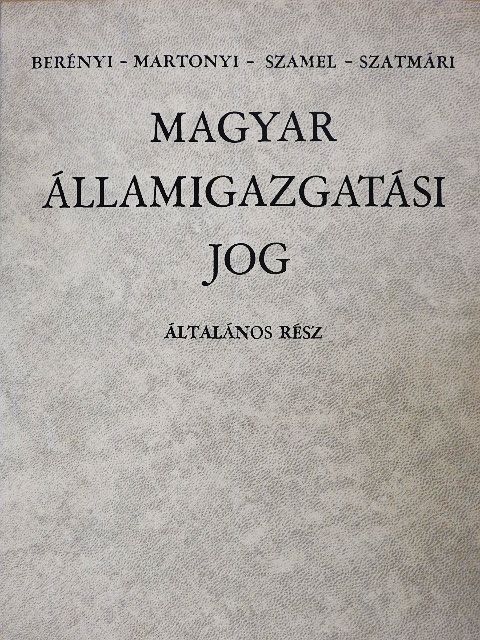 Dr. Berényi Sándor - Magyar államigazgatási jog [antikvár]